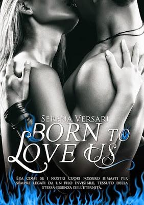 Born to love us il nuovo romanzo di Serena Versari