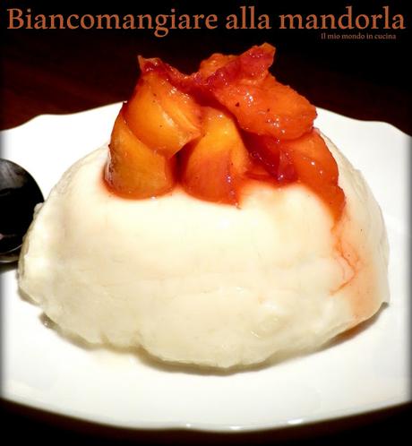 BIANCOMANGIARE alla mandorla con pesche caramellate