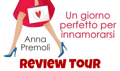 Review Tour: Un giorno perfetto per innamorarsi di Anna Premoli