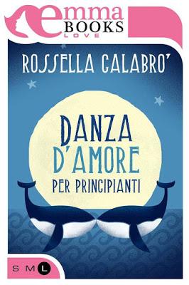 SEGNALAZIONE - Danza d'amore per principianti di Rossella Calabrò