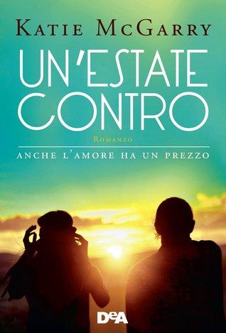 Recensione in Anteprima - Un'estate contro di Katie McGarry