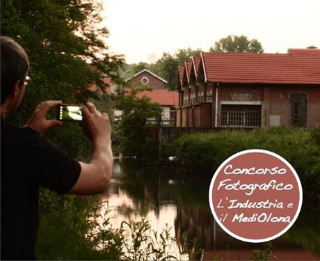 Un concorso fotografico nato per valorizzare   l'INDUSTRIA e il MEDIO OLONA
