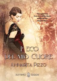 'L'ECO DEL MIO CUORE' CON DEDICA DA PARTE DELL'AUTRICE ANNARITA PIZZO