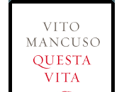 Questa vita Vito Mancuso