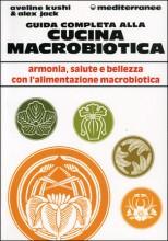 Guida completa alla Cucina Macrobiotica