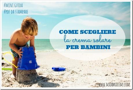 Come scegliere le creme solari per i bambini: mini guida!