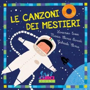 Le canzoni dei mestieri, di Lorenzo Tozzi, Maria Elena Rosati, Gabriele Clima, Curci Young 2015, 15€. Con cd.