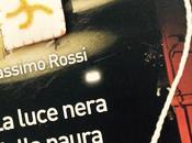 luce nera della paura Massimo Rossi