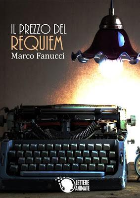 SEGNALAZIONE - Il Prezzo del Requiem di Marco Fanucci