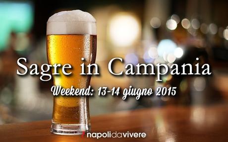 5 sagre da non perdere in Campania: weekend 13-14 giugno 2015
