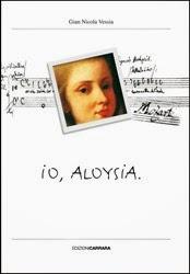 Io, Aloysia - Gian Nicola Vessia