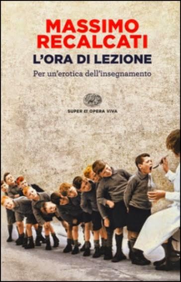 L'ora di lezione - Massimo Recalcati