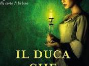 Anteprima:"IL DUCA POTEVA AMARE" Elena Michela Martignoni