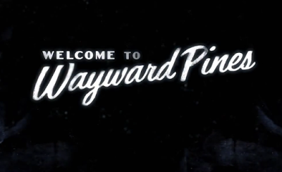 Welcome to Wayward Pines