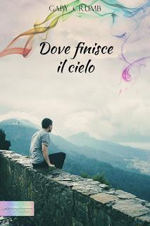 Anteprima: Dove finisce il cielo di Gaby Crumb