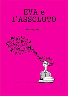 Presentazione: Eva e l'assoluto di Michela Belli