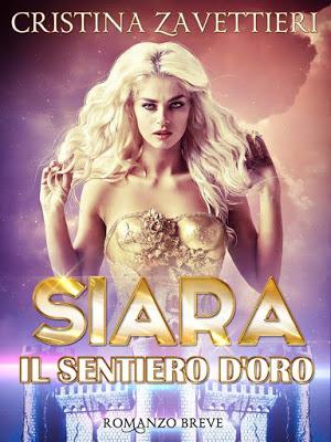 Anteprima: Siara – Il sentiero d’oro di Cristina Zavettieri