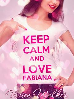 Anteprima: Keep Calm and Love Fabiana ~ Vivien Walker
