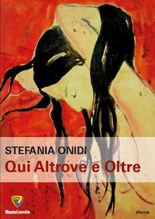 Intervista di Pietro De Bonis a Stefania Onidi, autrice del libro “Qui Altrove e Oltre”.