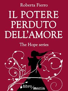 Il potere perduto dell'amore. The Hope Series | Roberta Fierro