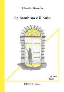 LA BAMBINA E IL BUIO di Claudio Barrella