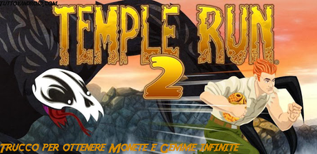 [Games] Come ottenere Monete e Gemme infinite in Temple Run 2 con un trucco