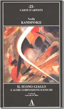 Il suono giallo e altre composizioni sceniche