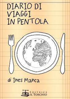 Libri da Mangiare: Diario di viaggi in pentola di Ines Manca