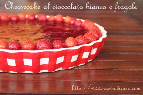 Cheesecake al cioccolato bianco e confettura espressa di fragole (senza cottura)