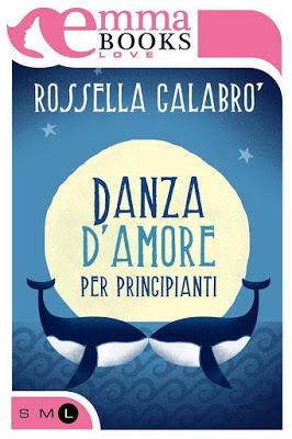 Danza d'amore per principianti di Rossella Calabrò