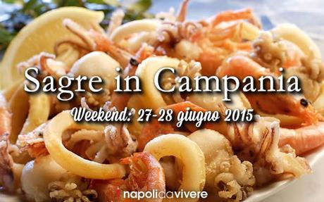 5 sagre da non perdere in Campania: weekend 27-28 giugno 2015