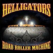 Helligators – Road Roller Machine