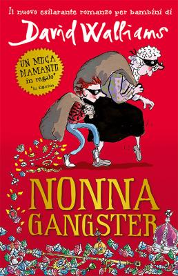 Nonna Gangster, di David Walliams, illustrazioni di Tony Ross, traduzione di Simone Barillari, L'Ippocampo edizioni 2014, 14€.