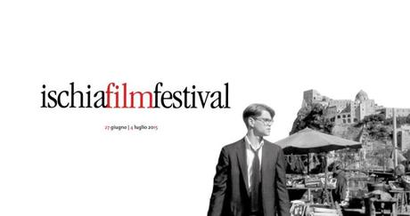 Ischia Film Festival 2015: il grande cinema internazionale a Ischia