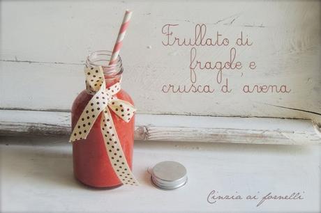 frullato con fragole e crusca bimby