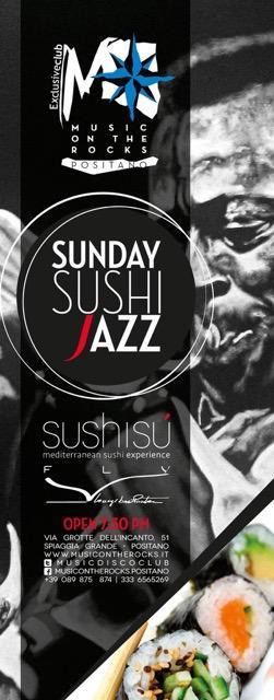 Sunday Sushi Jazz ogni domenica @ Sushisu' - Fly Lounge Bar  Positano (SA)