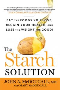 The starch solution – John A. McDougall, M.D.