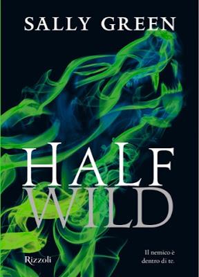 In libreria: Half Wild, di Sally Green!