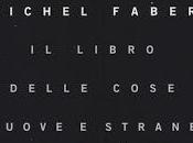 Segnalazione Bompiani: libro delle cose nuove strane" Michel Faber