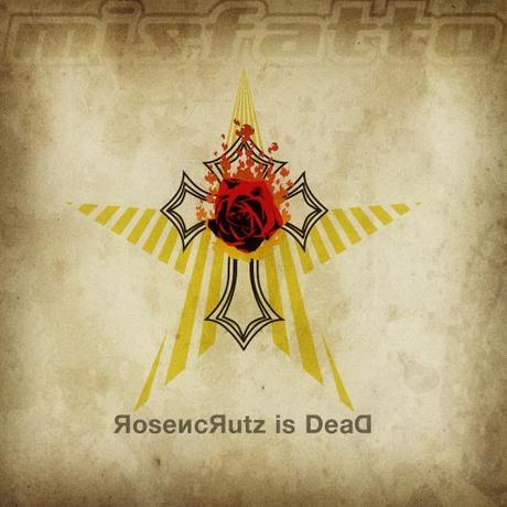 MISFATTO: il loro nuovo album e' ROSENCRUTZ IS DEAD