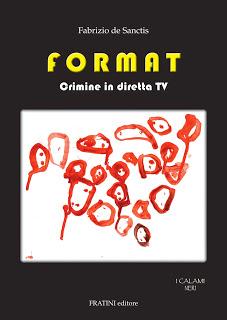 “Format. Crimine in diretta tv” di Fabrizio de Sanctis