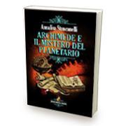 Archimede e il mistero del planetario di Annalisa Stancanelli Archimede e il mistero del planetario di Annalisa Stancanelli