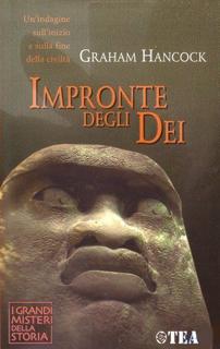 LIBRO CONSIGLIATO: Graham Hancock - Impronte Degli Dei - Tea - ISBN 978-88-502-0949-1