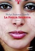 La Figlia Segreta di Shilpi S. Gowda