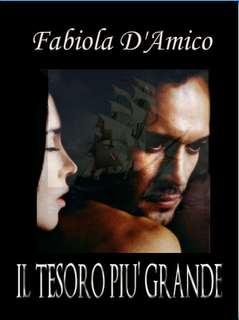 IL TESORO PIU' GRANDE di Fabiola D'Amico ( Cap. 13 - 14 )