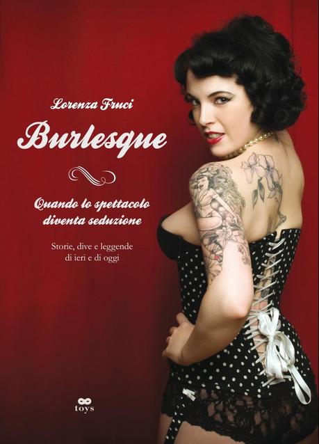 Burlesque! In libreria il nuovo saggio di Lorenza Fruci