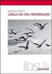 L’ISOLA DEI VOLI ARCOBALENO di Sabrina Minetti