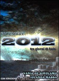 Dicembre 2012-Tre giorni di buio