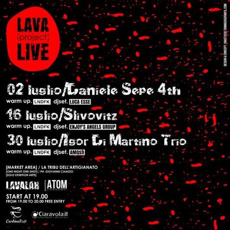 Lava Project Live. Musica a note spiegate, il 2, il 16 e il 30 luglio 2015 a Trecase - Napoli.