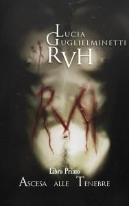 RVH – Ascesa alle Tenebre di Lucia Guglielminetti